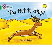 Steve Webb – Too Hot to Stop! – Band 05/Green – Collins