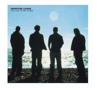 Departure Lounge – Too Late to Die Young – CD