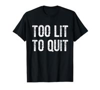 Too Lit to Quit - Argot Amusant de Motivation Gym T-Shirt Graphique avec Valeur