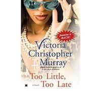 Too Little, Too Late Victoria Christopher Murray (Auteur)