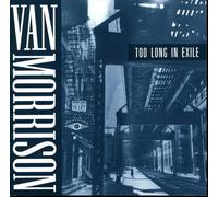 Van Morrison – Too Long in Exile