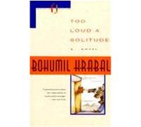 Too Loud a Solitude, Harvest in Translation Series Bohumil Hrabal (Auteur)