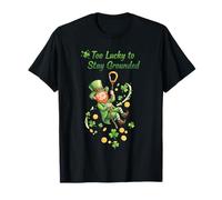 Too Lucky to Stay Grounded Funny St Patrick Irish Holiday T-Shirt