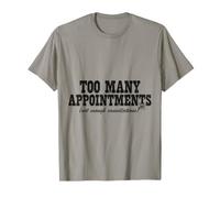 Too Many Appointments Pas Assez Annulations T-Shirt