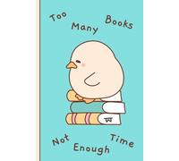 Too Many Books Not Enough Time Journal