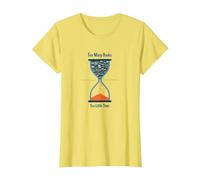 Too Many Books Too Little Time Bookworm Sablier T-Shirt, Femme, Citron, XS