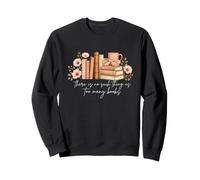 Too Many Books, Un passionné de Livres n'existe Pas Sweatshirt