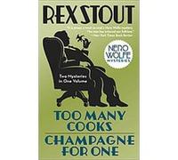 Too Many Cooks & Champagne for One Rex Stout (Auteur)