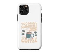 Too Many Numbers Not Enough Coffee Math Blague Coque pour iPhone 11 Pro