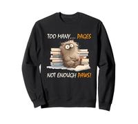 Too many pages, not enough paws Sweatshirt