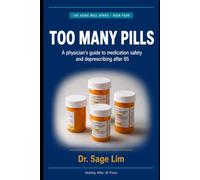 Too Many Pills: A Physician's Guide to Medication Safety and Deprescribing After 65
