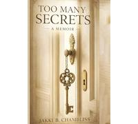 TOO MANY SECRETS A MEMOIR