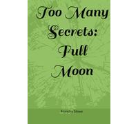 Too Many Secrets: Full Moon