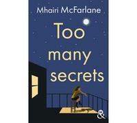 Too Many Secrets: La nouvelle romance contemporaine de Mhairi McFarlane