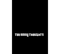 Too Many Thoughts: A Journal for Capturing the Chaos, Creativity, and Clarity