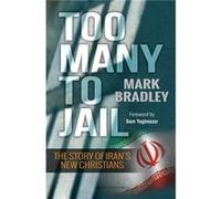 Too Many to Jail by Mark Bradley Mark Bradley, (Auteur)