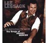 Too Marvelous for Words: Songs of Johnny Mercer by Lessack, Lee (2000-12-05)