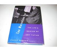 Too Marvelous for Words: The Life and Genius of Art Tatum