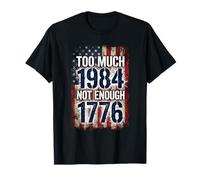 Too Much 1984 Not Enough 1776 Patriot Funny 4 Juillet T-Shirt