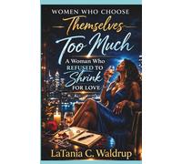 Too Much: A Woman Who Refused To Shrink for Love