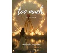 too much. all at once.