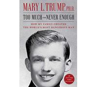 Too Much and Never Enough: How My Family Created the World's Most Dangerous Man