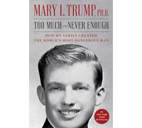 Too Much and Never Enough: How My Family Created the World's Most Dangerous Man