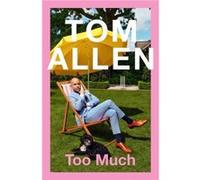 Too Much by Tom Allen Tom Allen (Auteur)