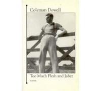 Too Much Flesh and Jabez by Coleman Dowell Coleman Dowell (Auteur)