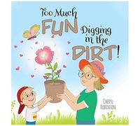 Too Much Fun... Digging In The Dirt!