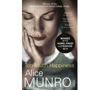 Too Much Happiness: Winner of the Nobel Prize in Literature
