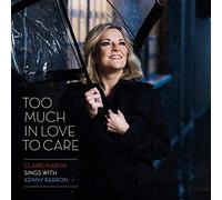 Too Much in Love to Care by MARTIN,CLAIRE & KENNY BA [Audio CD] NEUF