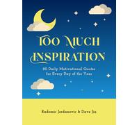 Too Much Inspiration: 80 Daily Motivational Quotes for Every Day of the Year