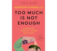 Too Much Is Not Enough: A Memoir of Fumbling Toward Adulthood