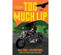 Too Much Lip: A Novel