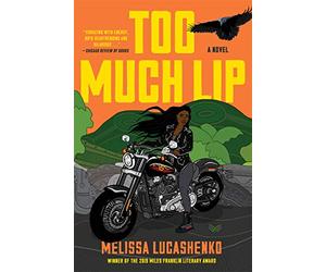Too Much Lip: Miles Franklin Award Winner - A Darkly Hilarious First Nation Novel of Queer Resistance