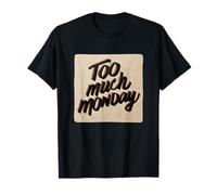Too Much Monday Costume pour garçons et Filles T-Shirt