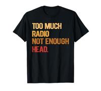 Too Much Radio Not Enough Head Meme Pun Rétro Vintage T-Shirt
