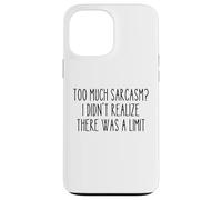 Too Much Sarcasm Funny Witty Humour Relatable Churchill Coque pour iPhone 13 Pro Max