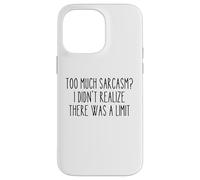 Too Much Sarcasm Funny Witty Humour Relatable Churchill Coque pour iPhone 14 Pro Max
