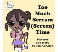 Too Much Scream (Screen) Time: A funny story about reducing screen time and finding focus and joy beyond screens