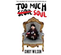 Too Much Soul: The Journey of an Asian Southern Belle
