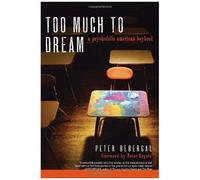 Too Much to Dream: A Psychedelic American Boyhood Peter Bebergal Peter Bebergal (Auteur)