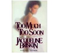 Too Much, Too Soon Jacqueline Briskin (Auteur)