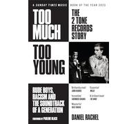 Too Much Too Young The 2 Tone Records Story by Daniel Rachel Daniel Rachel (Auteur)
