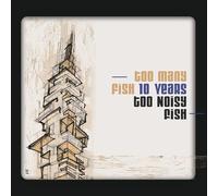 Too Noisy Fish - Too Many Fish 10 Years