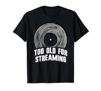 Too Old for Streaming Vinyl Record Lover Analog Vibes T-Shirt