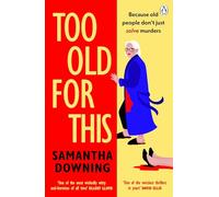 Too Old For This: A witty and suspenseful mystery from Sunday Times bestselling author