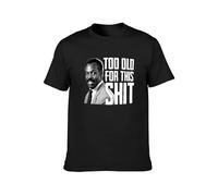 Too Old for This S*It Danny Glover Lethal Weapon Cult Film Movie Quote Black Men T-Shirt Graphic Printed Top Unisex Tee Black S