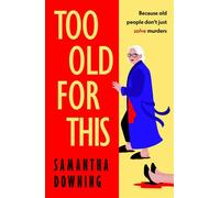 Too Old For This - Samantha Downing - Penguin - ebook (ePub) - Livre
